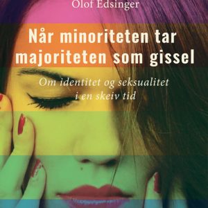 Når minoriteten tar majoriteten som gissel – Olof Edsinger