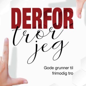 Derfor tror jeg