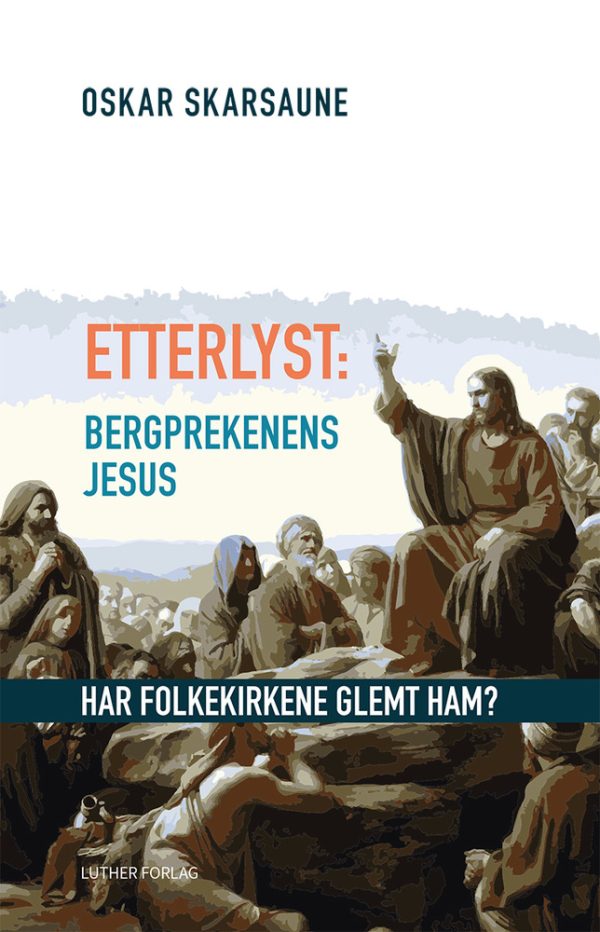 Etterlyst: Bergprekenens Jesus. Har folkekirkene glemt ham?