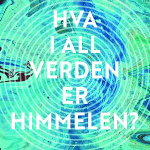 Hva i all verden er himmelen?