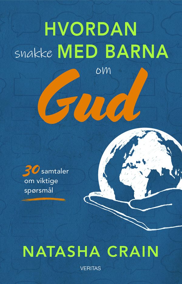 Hvordan snakke med barna om Gud? 30 samtaler om viktige spørsmål
