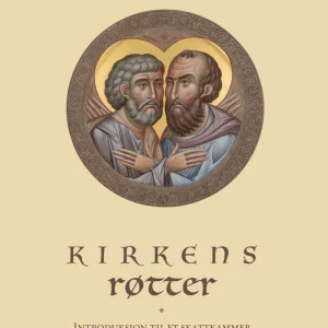 Kirkens røtter : Introduksjon til et skattkammer