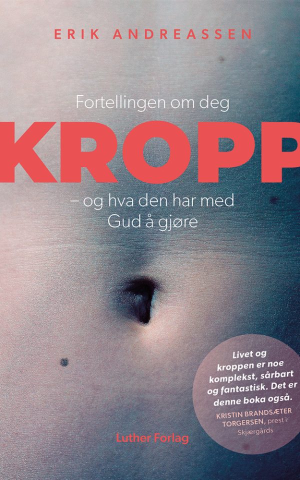 KROPP Fortellingen om deg - og hva den har med Gud å gjøre