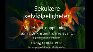 Sekulære selvfølgeligheter @ Oddernes Menighetshus