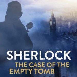 Sherlock: The Case of the Empty Tomb