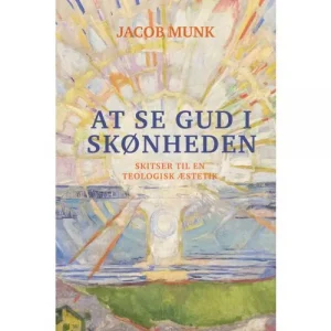 At se Gud i skønheden - Skitser til en teologisk æstetik